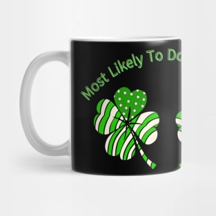 Most Likely To Do An Irish Exit Funny St Patrick Mug